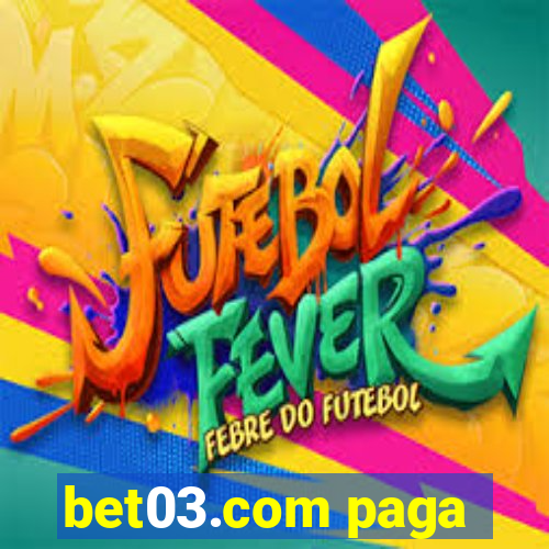 bet03.com paga